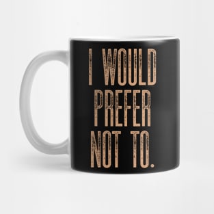 I Would Prefer Not to Mug